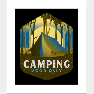 Camping Mood Only Posters and Art